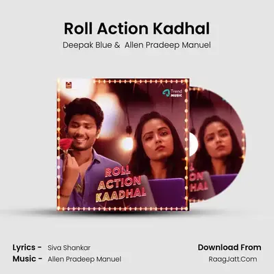 Roll Action Kadhal MP3 Song by Deepak Blue Cover