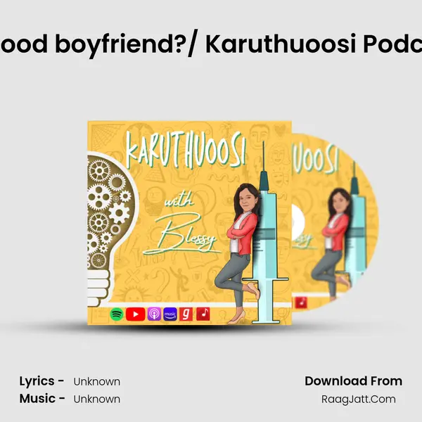 How to be a good boyfriend?/ Karuthuoosi Podcast episode 2 MP3 Song by  Cover