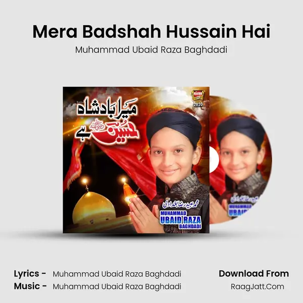 Mera Badshah Hussain Hai MP3 Song by Muhammad Ubaid Raza Baghdadi Cover