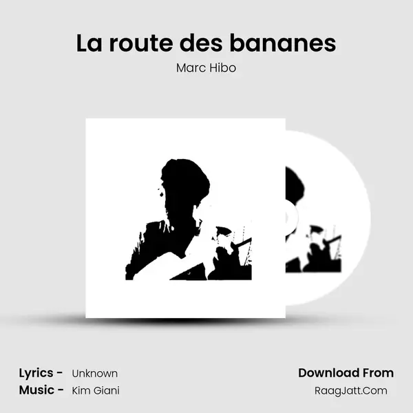 La route des bananes MP3 Song by Marc Hibo Cover