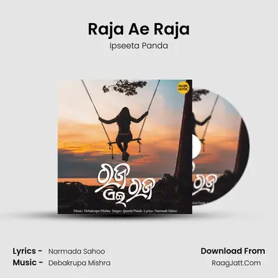 Raja Ae Raja MP3 Song by Ipseeta Panda Cover