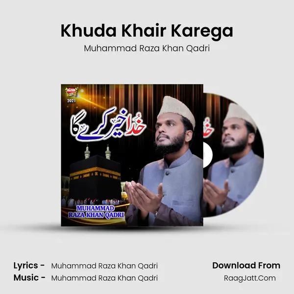 Khuda Khair Karega - Muhammad Raza Khan Qadri