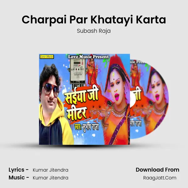 Charpai Par Khatayi Karta MP3 Song by Subash Raja Cover