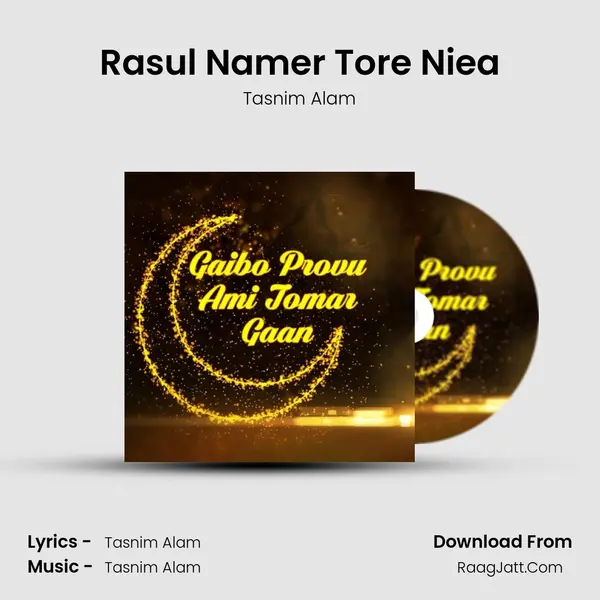 Rasul Namer Tore Niea MP3 Song by Tasnim Alam Cover