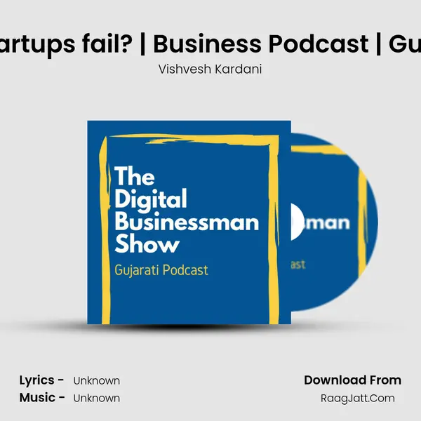#11 Why do Startups fail? | Business Podcast | Gujarati Podcast MP3 Song by Vishvesh Kardani Cover