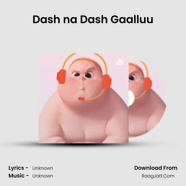 Dash na Dash Gaalluu MP3 Song by  Cover