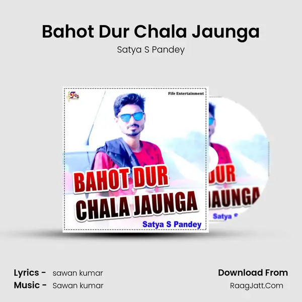 Bahot Dur Chala Jaunga MP3 Song by Satya S Pandey Cover