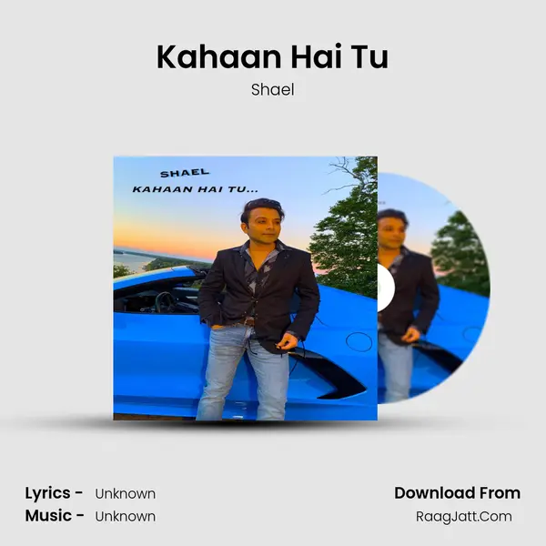 Kahaan Hai Tu mp3 song