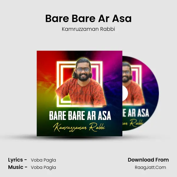 Bare Bare Ar Asa - Kamruzzaman Rabbi