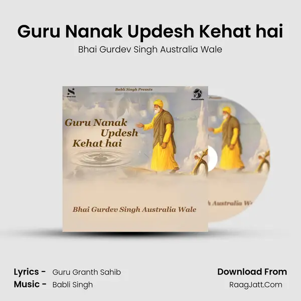 Guru Nanak Updesh Kehat hai MP3 Song by Bhai Gurdev Singh Australia Wale Cover