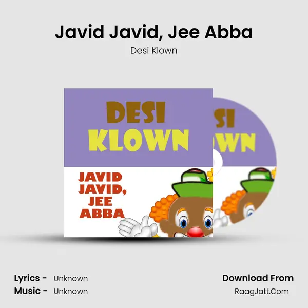 Javid Javid, Jee Abba - Desi Klown