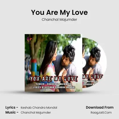 You Are My Love - Chanchal Majumder