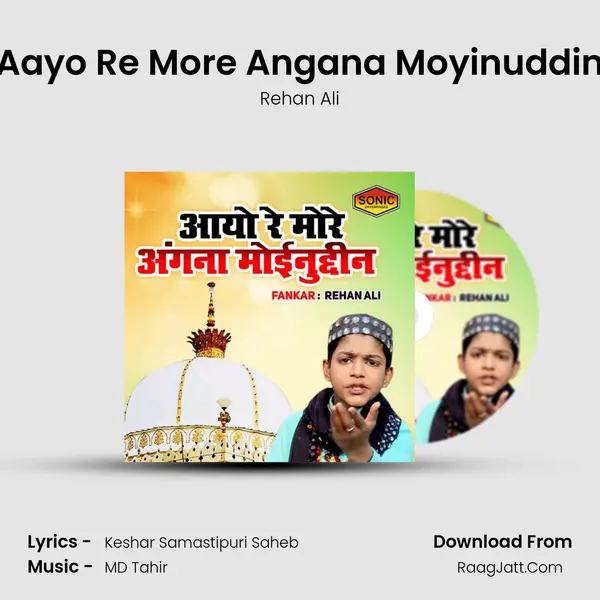 Aayo Re More Angana Moyinuddin - Rehan Ali