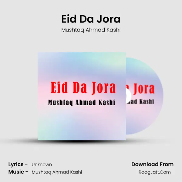 Eid Da Jora - Mushtaq Ahmad Kashi
