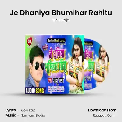 Je Dhaniya Bhumihar Rahitu mp3 song