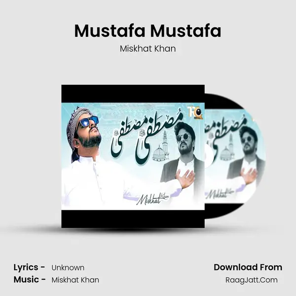 Mustafa Mustafa MP3 Song by Miskhat Khan Cover