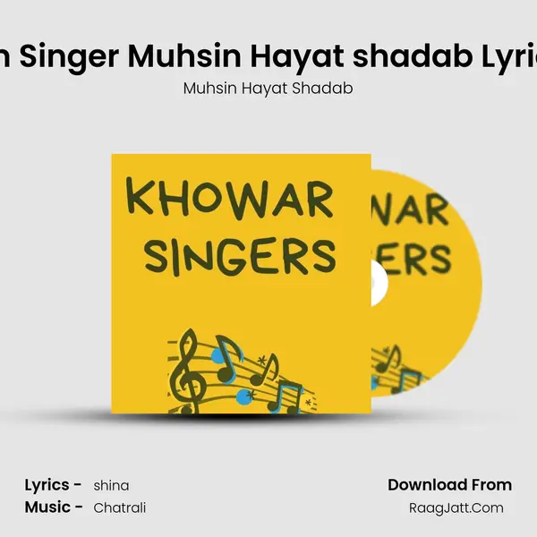 Chat duni khyala ta sum Singer Muhsin Hayat shadab Lyrics Zahid __ Chitrali late mp3 song