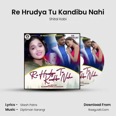 Re Hrudya Tu Kandibu Nahi MP3 Song by Shital Kabi Cover