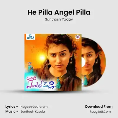 He Pilla Angel Pilla MP3 Song by Santhosh Yadav Cover