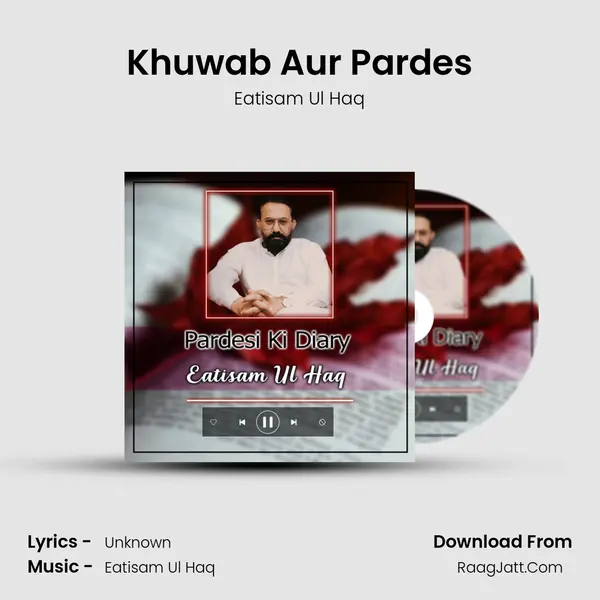 Khuwab Aur Pardes MP3 Song by Eatisam Ul Haq Cover