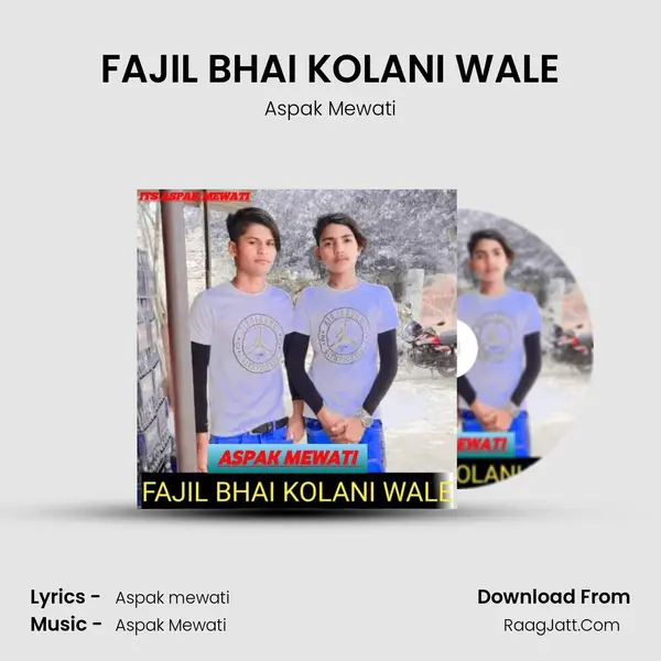 FAJIL BHAI KOLANI WALE mp3 song