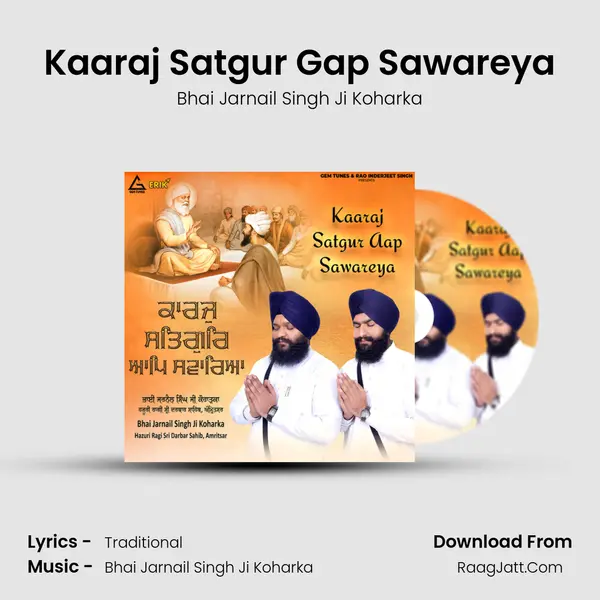 Kaaraj Satgur Gap Sawareya MP3 Song by Bhai Jarnail Singh Ji Koharka Cover