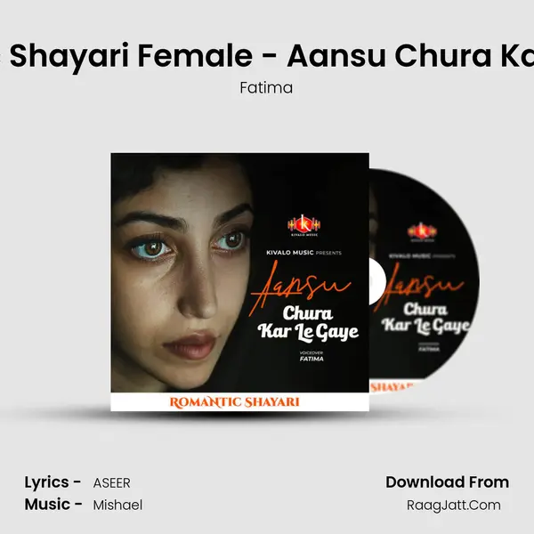 Romantic Shayari Female - Aansu Chura Kar Le Gaye mp3 song