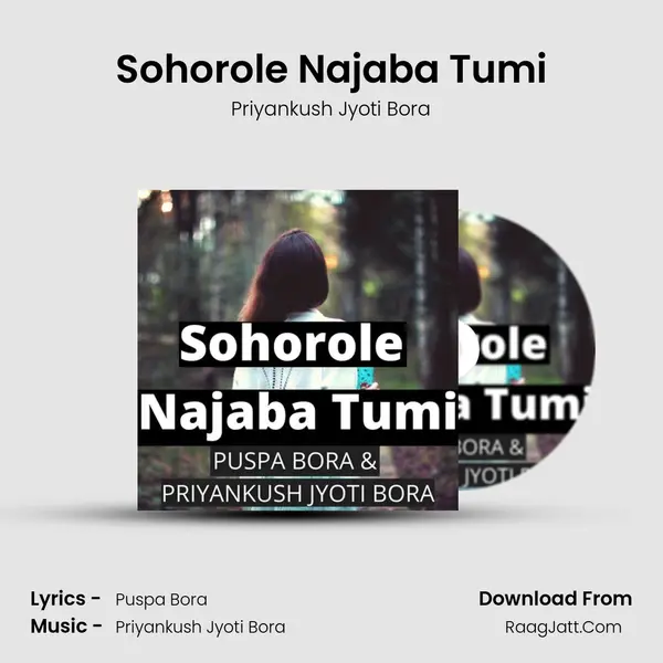 Sohorole Najaba Tumi - Priyankush Jyoti Bora