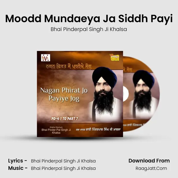 Moodd Mundaeya Ja Siddh Payi MP3 Song by Bhai Pinderpal Singh Ji Khalsa Cover