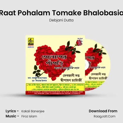 Raat Pohalam Tomake Bhalobasia mp3 song