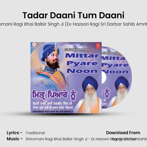 Tadar Daani Tum Daani MP3 Song by Shiromani Ragi Bhai Balbir Singh Ji (Ex-Hazoori Ragi Sri Darbar Sahib Amritsar) Cover