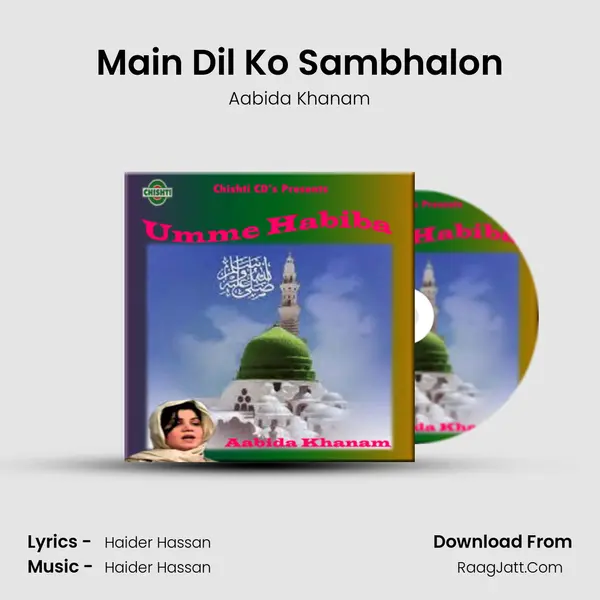 Main Dil Ko Sambhalon MP3 Song by Aabida Khanam Cover