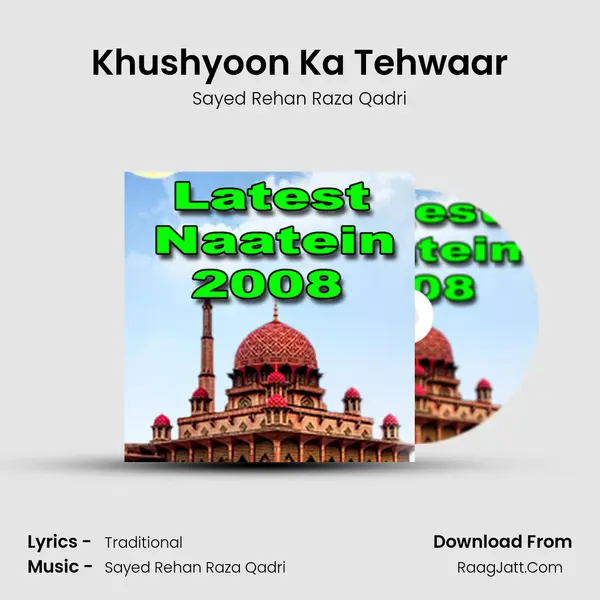 Khushyoon Ka Tehwaar MP3 Song by Sayed Rehan Raza Qadri Cover