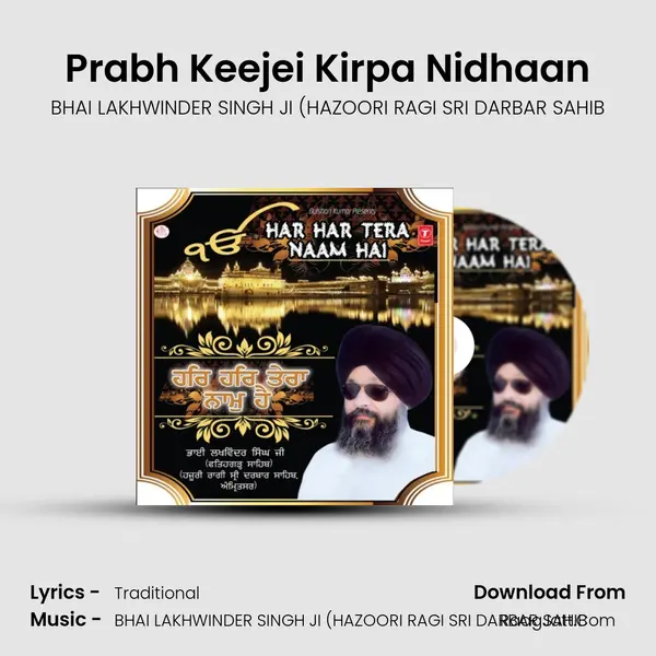 Prabh Keejei Kirpa Nidhaan MP3 Song by BHAI LAKHWINDER SINGH JI (HAZOORI RAGI SRI DARBAR SAHIB Cover