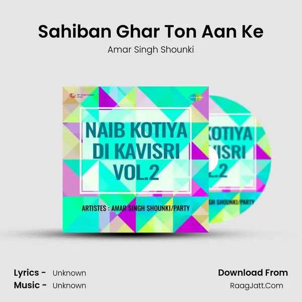 Sahiban Ghar Ton Aan Ke MP3 Song by Amar Singh Shounki Cover