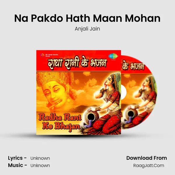 Na Pakdo Hath Maan Mohan MP3 Song by Anjali Jain Cover