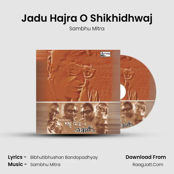 Jadu Hajra O Shikhidhwaj mp3 song