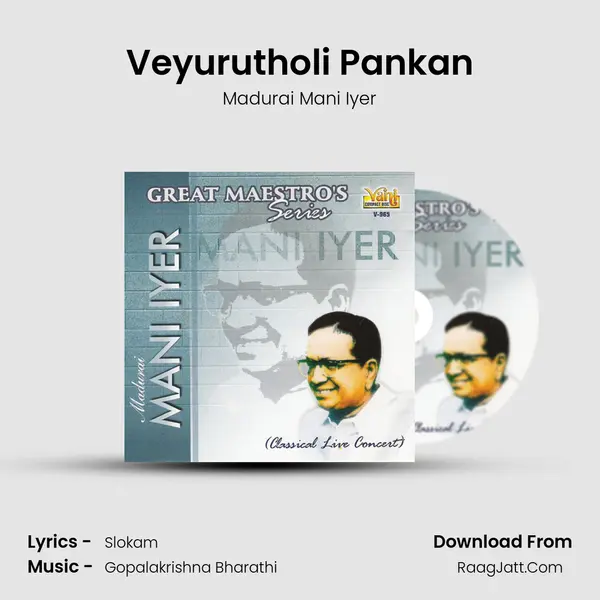 Veyurutholi Pankan MP3 Song by Madurai Mani Iyer Cover