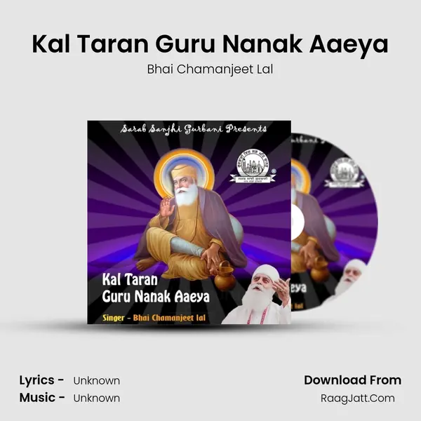 Kal Taran Guru Nanak Aaeya MP3 Song by Bhai Chamanjeet Lal Cover