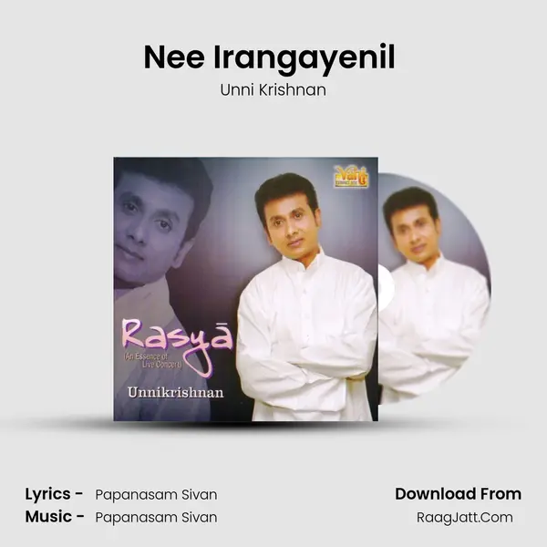 Nee Irangayenil (Unnikrishnan) MP3 Song by Unni Krishnan Cover