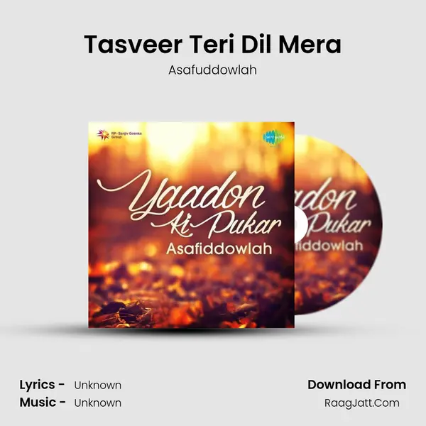 Tasveer Teri Dil Mera MP3 Song by Asafuddowlah Cover