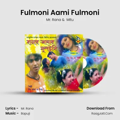 Fulmoni Aami Fulmoni MP3 Song by Mr. Rana Cover