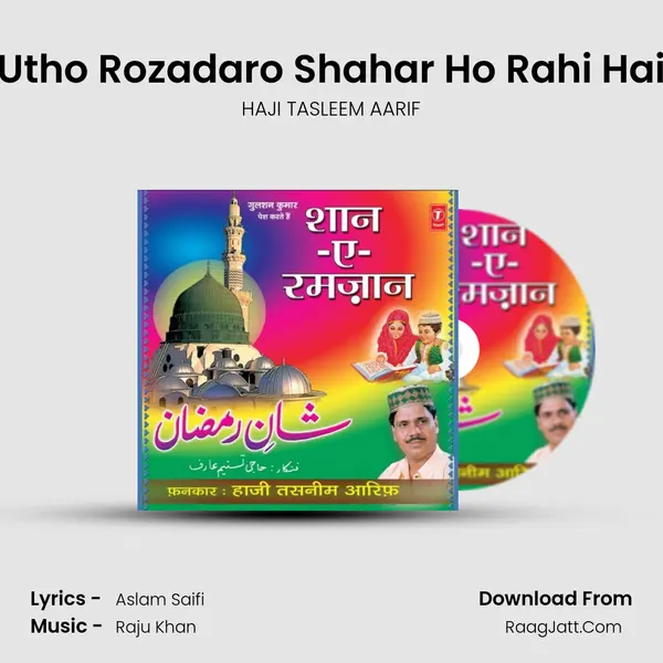 Utho Rozadaro Shahar Ho Rahi Hai MP3 Song by HAJI TASLEEM AARIF Cover