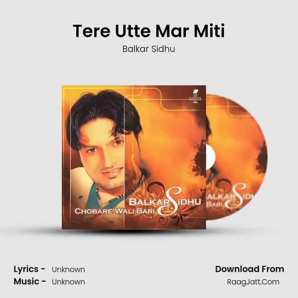 Tere Utte Mar Miti MP3 Song by Balkar Sidhu Cover