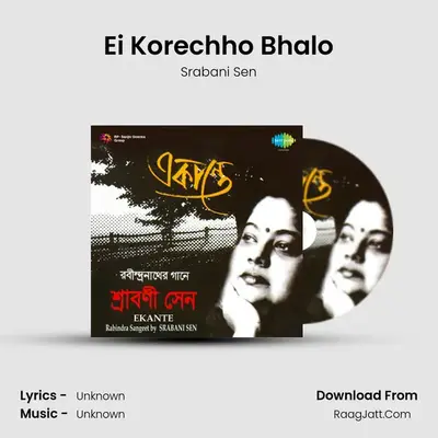 Ei Korechho Bhalo MP3 Song by Srabani Sen Cover