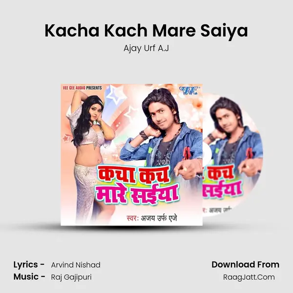 Kacha Kach Mare Saiya MP3 Song by Ajay Urf A.J Cover