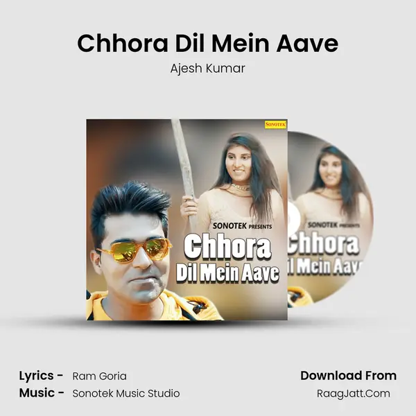 Chhora Dil Mein Aave - Ajesh Kumar