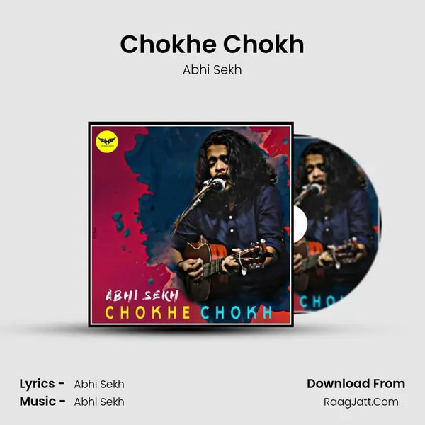 Chokhe Chokh - Abhi Sekh