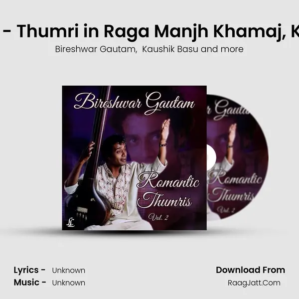 Nathania Ne - Thumri in Raga Manjh Khamaj, Keherwa Taal mp3 song