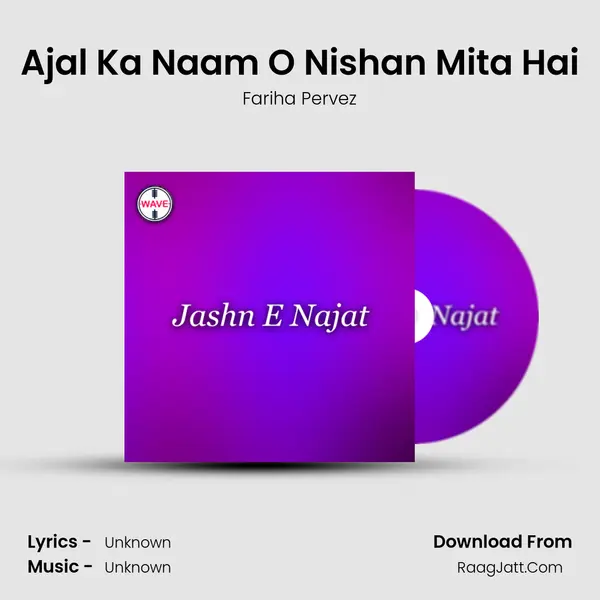Ajal Ka Naam O Nishan Mita Hai MP3 Song by Fariha Pervez Cover